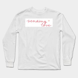 sending love Long Sleeve T-Shirt